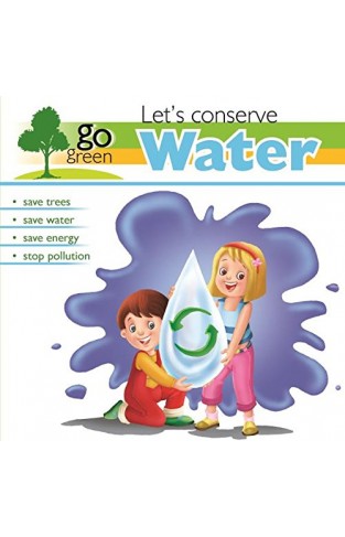 Go Green: Lets Conserve water